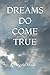 DREAMS DO COME TRUE by Angela Mack
