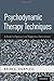 Psychodynamic Therapy Techniques: A Guide to Expressive and Supportive Interventions