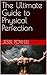 The Ultimate Guide to Physi...