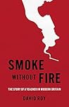 Smoke Without Fire: The story of a teacher in modern Britain and his fight for justice