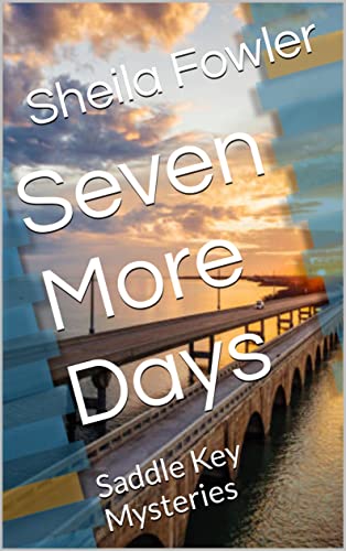 Seven More Days: Saddle Key Mysteries (Kindle Edition)