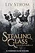 Stealing Glass: A Cinderella Retelling (Tales of Bones and Roses Book 1)