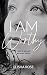 I AM WORTHY  by Elisha Rose
