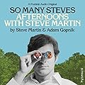 So Many Steves: Afternoons with Steve Martin