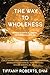 The Way to Wholeness by Tiffany  Roberts
