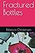 Fractured Bottles