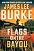 Flags on the Bayou: A Novel (Thorndike Press Large Print Top Shelf)