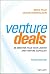 Venture Deals: Be Smarter Than Your Lawyer and Venture Capitalist