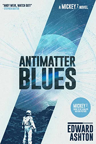 Antimatter Blues (Mickey7 #2)