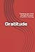 Gratitude: Changing your mi...