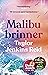 Malibu brinner