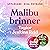Malibu brinner
