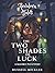 The Two Shades of Luck: A M...