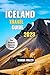 Iceland Travel Guide: The U...