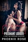 Me, My Husband And Our Pregnant Lodger by Phoenix Rose