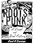 Roots Punk: A Visual and Or...