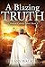 A Blazing Truth: A Modern C...