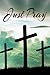 Just Pray: Prayer Journal