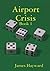 Airport Crisis Book 1