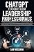 ChatGPT Toolkit for Leadership Professionals by Saif Hussaini