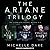 The Ariane Trilogy: The Complete Series, Books 1-3 (Ariane Trilogy, 1-3)