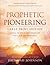 Prophetic Pioneering (Large...
