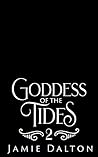 Goddess of the Tides by Jamie Dalton