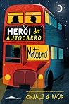 O Herói do Autocarro Noturno by Onjali Q. Raúf