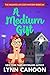 A Medium Gift (The Haunted Life Cozy Mystery #4) by Lynn Cahoon