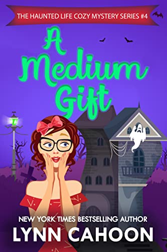 A Medium Gift (The Haunted Life Cozy Mystery #4)