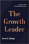 The Growth Leader: Strategies to Drive the Top and Bottom Lines