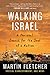 Walking Israel: A Personal ...