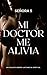 Mi doctor me alivia by SEÑORA S