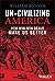 Un-Civilizing America by William Bonner