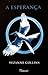 A Esperança (The Hunger Games, #3)