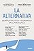 La alternativa: Desafíos políticos y económicos en el nuevo ciclo (Deusto) (Spanish Edition)