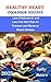 Healthy Heart Cookbook Reci...