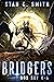 Bridgers 4-6: An Apocalyptic Alternate Universe Series (Bridgers Box Sets Book 2)
