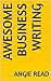Awesome Business Writing