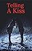 TELLING A KISS