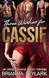 Three Wishes for Cassie by Brianna Skylark
