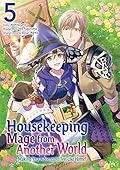 Housekeeping Mage from Another World: Making Your Adventures Feel Like Home! Manga, Vol. 5