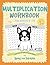 Multiplication Workbook for Digits 0 – 12 by Ronny the Frenchie