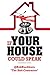 If Your House Could Speak by Bob Blackburn
