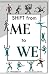 SHIFT from ME to WE