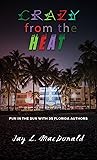 Crazy from the Heat: Conversations With Florida's Fiction Writers