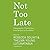 Not Too Late: Changing the Climate Story from Despair to Possibility