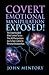 Covert Emotional Manipulation Exposed! by John Mentory