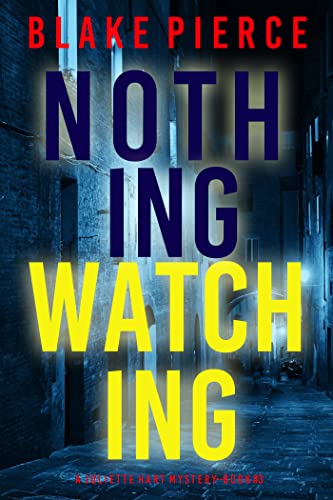 Nothing Watching (Juliette Hart #3)