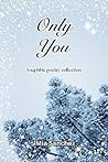 Only You: A Collection of Romantic Poetry